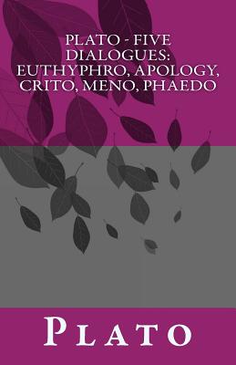 Plato - Five Dialogues: Euthyphro, Apology, Crito, Meno, Phaedo - Jowett, Benjamin, Prof. (Translated by), and Plato
