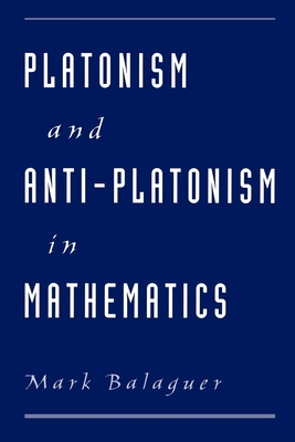 Platonism and Anti-Platonism in Mathematics - Balaguer, Mark