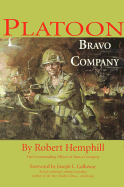 Platoon: Bravo Company - Hemphill, Robert, Cap., and Galloway, Joseph L (Foreword by)