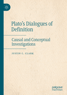 Plato's Dialogues of Definition: Causal and Conceptual Investigations