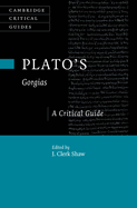 Plato's Gorgias: A Critical Guide