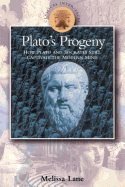 Plato's Progeny: How Plato and Socrates Still Captivate the Modern Mind