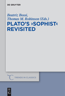 Plato's Sophist Revisited - Bossi, Beatriz (Editor), and Robinson, Thomas M (Editor)