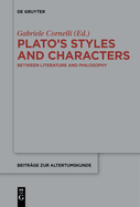 Plato's Styles and Characters: Between Literature and Philosophy