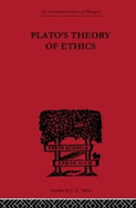 Plato's Theory of Ethics: The Moral Criterion and the Highest Good