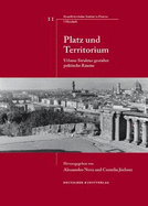 Platz und Territorium: Urbane Struktur gestaltet politische Rume