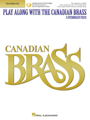 Play Along with the Canadian Brass - Trombone: Book/Online Audio - The Canadian Brass