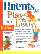 Play and Learn: More Than 300 Engaging and Educational Activities from Birth to Age 8
