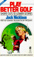Play Better Golf: Vol. III - Nicklaus, Jack, and Bowden, Ken