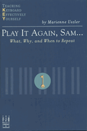 Play It Again, Sam... What, Why, and When to Repeat