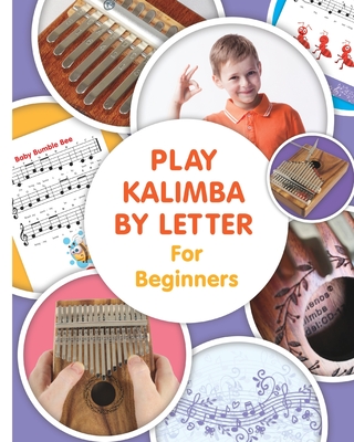 Play Kalimba by Letter - For Beginners: Kalimba Easy-to-Play Sheet Music - Winter, Helen