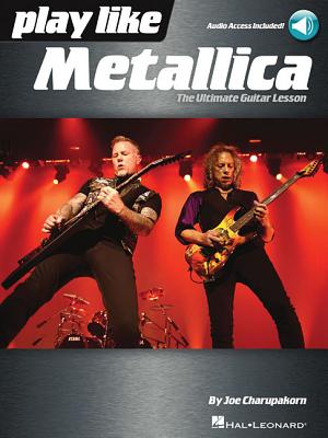 Play Like Metallica: The Ultimate Guitar Lesson - Charupakorn, Joe, and Metallica