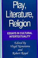 Play, Literature, Religion: Essays in Cultural Intertextuality