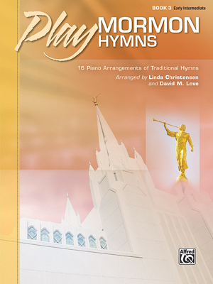 Play Mormon Hymns, Bk 3: 16 Piano Arrangements of Traditional Hymns - Christensen, Linda, and Love, David M