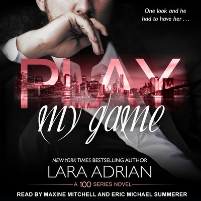 Play My Game: A 100 Series Standalone Romance - Adrian, Lara, and Mitchell, Maxine (Narrator), and Summerer, Eric Michael (Narrator)