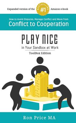 PLAY NICE in Your Sandbox at Work: TOOLBOX Edition - Price Ma, Ron