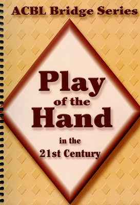 Play of the Hand in the 21st Century: The Diamond Series - Grant, Audrey