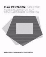 Play Pentagon: Das Neue Fussballstadion Auf Dem Hardturm in Zurich