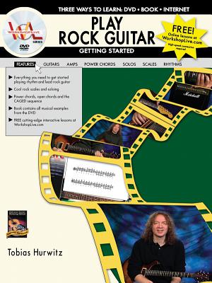 Play Rock Guitar -- Getting Started: Three Ways to Learn: DVD * Book * Internet, Book & DVD - Hurwitz, Tobias