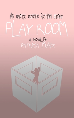 Play Room - Wells, Jennifer (Translated by), and Muniz, Patricia