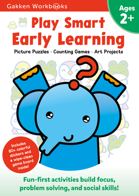 Play Smart Early Learning Age 2+: Preschool Activity Workbook with Stickers for Toddlers Ages 2, 3, 4: Learn Essential First Skills: Tracing, Coloring, Shapes (Full Color Pages) - Gakken Early Childhood Experts