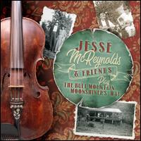 Play the Bull Mountain Moonshiner's Way - Jesse McReynolds & Friends