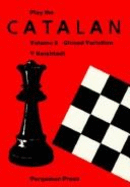 Play the Catalan. Vol. 2: Closed Variation (Tournament) - Neishtadt, Y, and Neishtadt, J, and Neat, Kenneth P (Designer)