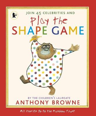 Play the Shape Game - Browne, Anthony, and Stanton, Andy (Contributions by)