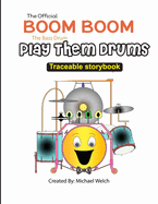 Play Them Drums Traceable Storybook: Boom Boom the Bass Drum