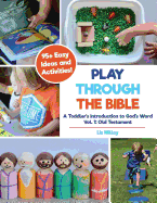 Play Through the Bible: A Toddler's Introduction to God's Word Vol. 1: Old Testament