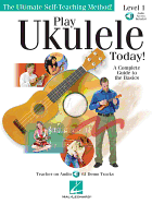 Play Ukulele Today!: A Complete Guide to the Basics Level 1