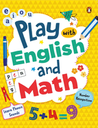 Play with English and Math: First Practice Workbook, Omnibus Fun and Interactive English and Math Learning Activities for Kids, Toddlers Ages 3+ [Penguin Early Learning Series]