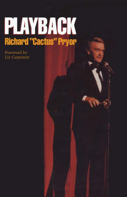 Playback - Pryor, Richard Cactus, and Carpenter, Liz (Introduction by)