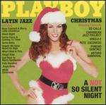 Playboy's Latin Jazz Christmas: A Not So Silent Ni
