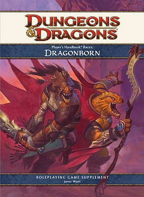 Player's Handbook Races: Dragonborn - Wyatt, James