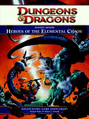 Player's Option: Heroes of the Elemental Chaos: A 4th Edition Dungeons & Dragons Rulebook - Wizards RPG Team