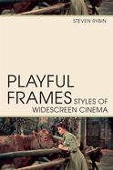 Playful Frames: Styles of Widescreen Cinema