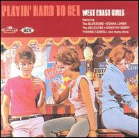 Playin' Hard to Get: West Coast Girls - Various Artists