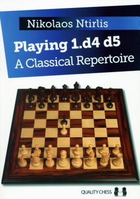 Playing 1.d4 d5: A Classical Repertoire - Ntirlis, Nikolaos