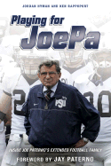 Playing for JoePa - Hyman, Jordan, and Rappoport, Ken, and Paterno, Jay (Foreword by)