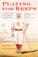 Playing for Keeps: A History of Early Baseball
