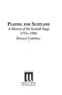 Playing for Scotland: A History of the Scottish Stage, 1715-1965