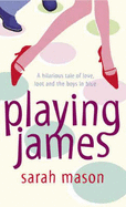 Playing James
