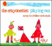 Playing Out: Songs for Children and Robots - The Crayonettes