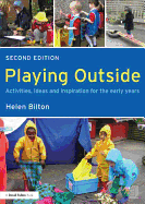 Playing Outside: Activities, Ideas and Inspiration for the Early Years