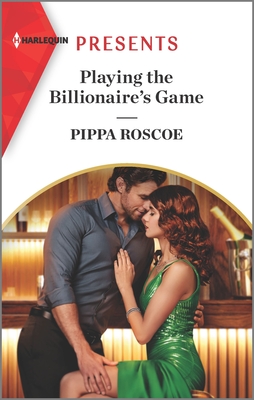 Playing the Billionaire's Game - Roscoe, Pippa