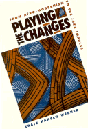 Playing the Changes: From Afro-Modernism to the Jazz Impulse - Werner, Craig