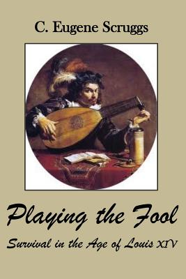 Playing the Fool - Scruggs, C Eugene