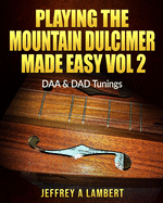 Playing the Mountain Dulcimer Made Easy: Vol II