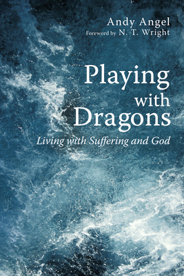 Playing with Dragons - Angel, Andy, and Wright, Tom (Foreword by)